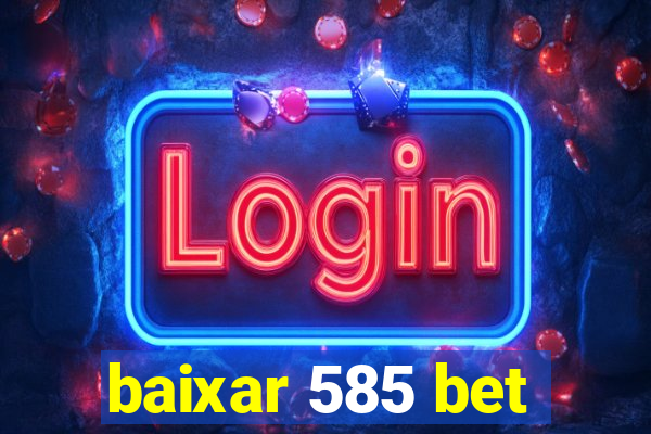 baixar 585 bet