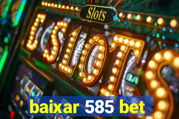 baixar 585 bet