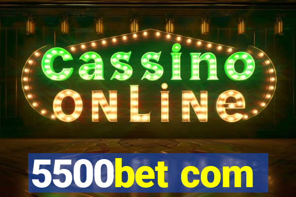 5500bet com