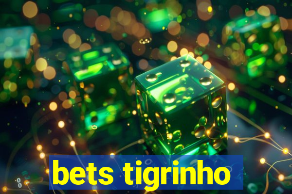 bets tigrinho