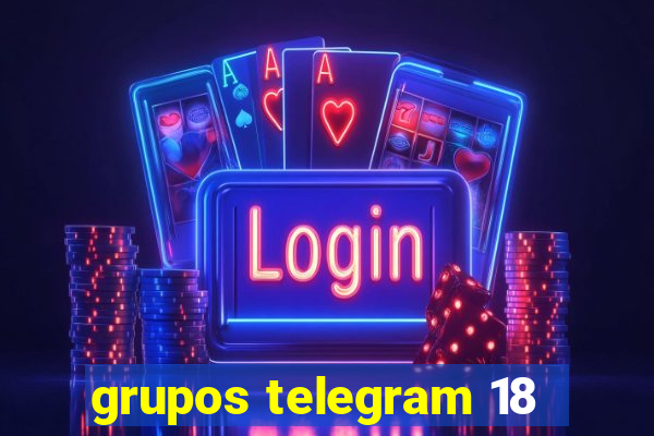 grupos telegram 18