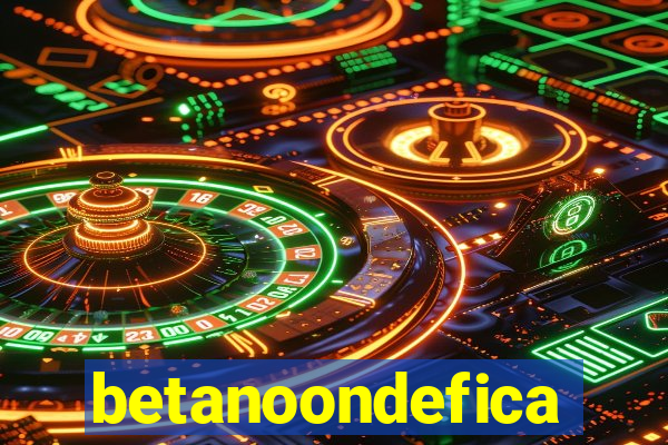 betanoondefica