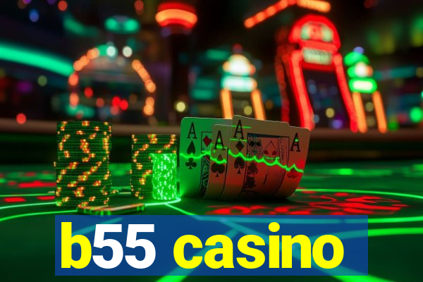 b55 casino