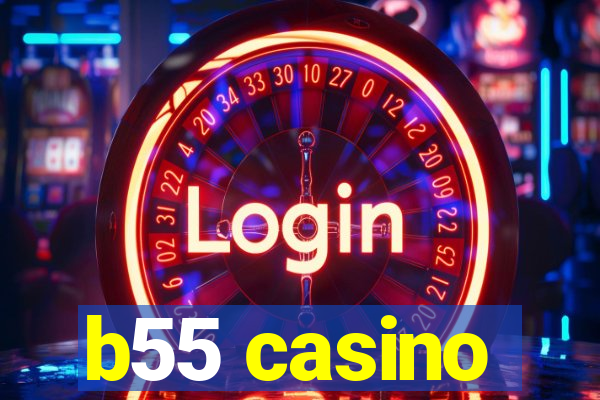 b55 casino