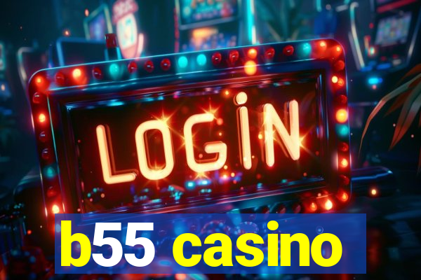 b55 casino