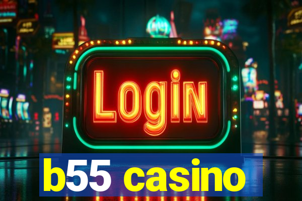 b55 casino