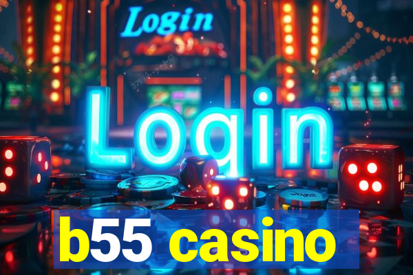 b55 casino