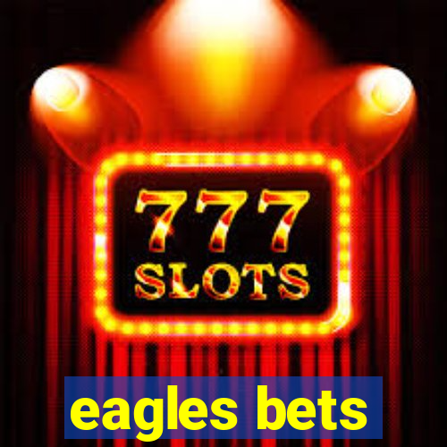 eagles bets
