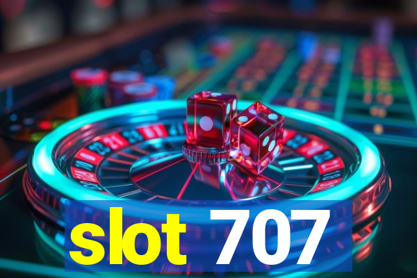 slot 707