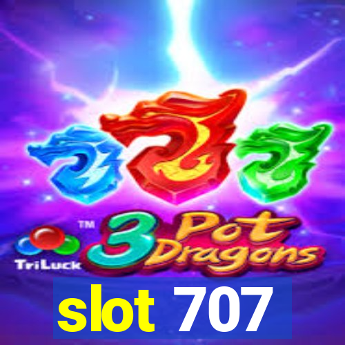 slot 707
