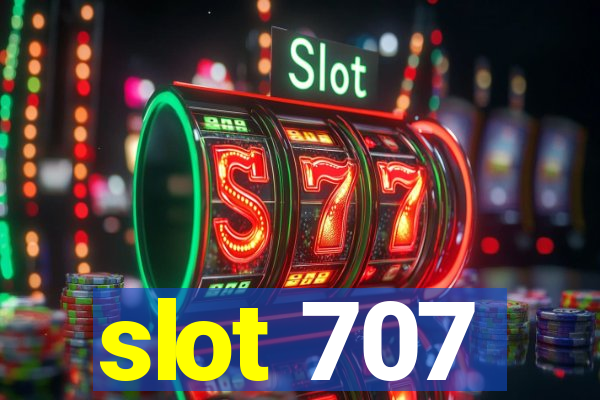 slot 707