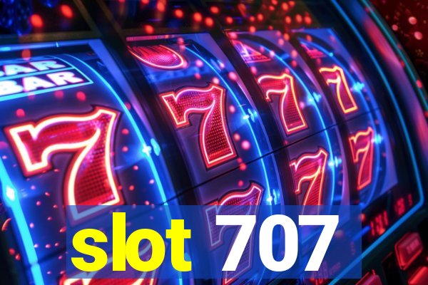 slot 707