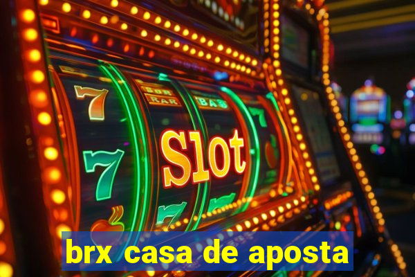 brx casa de aposta