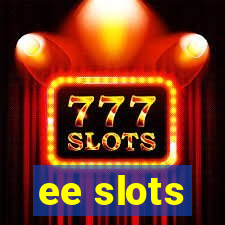 ee slots