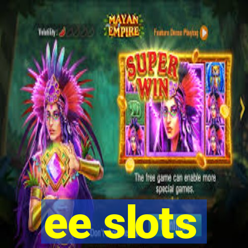ee slots
