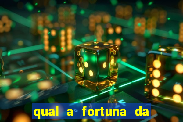 qual a fortuna da família real brasileira