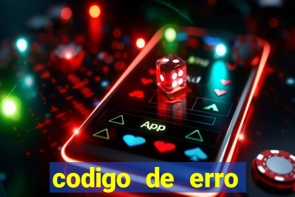 codigo de erro s105 bet365