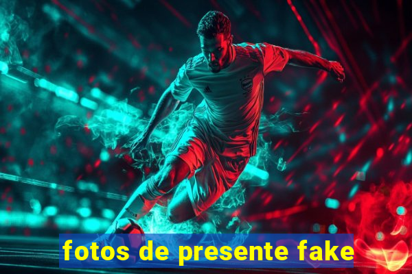 fotos de presente fake