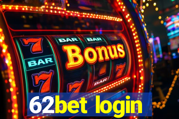 62bet login