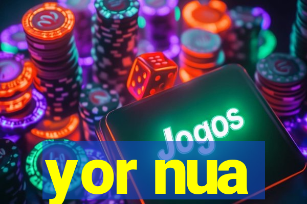yor nua