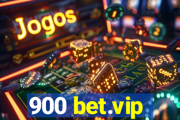 900 bet.vip