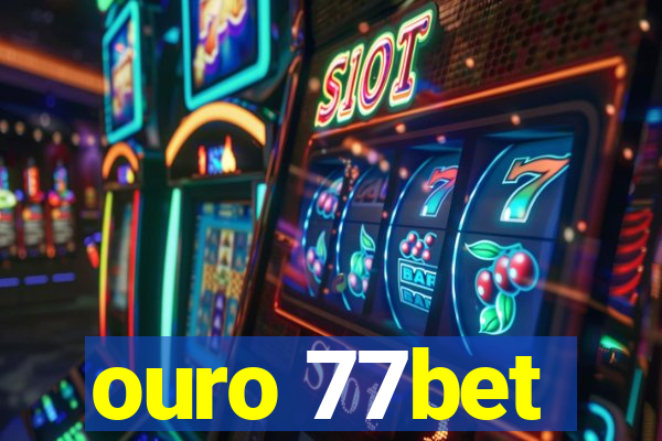ouro 77bet