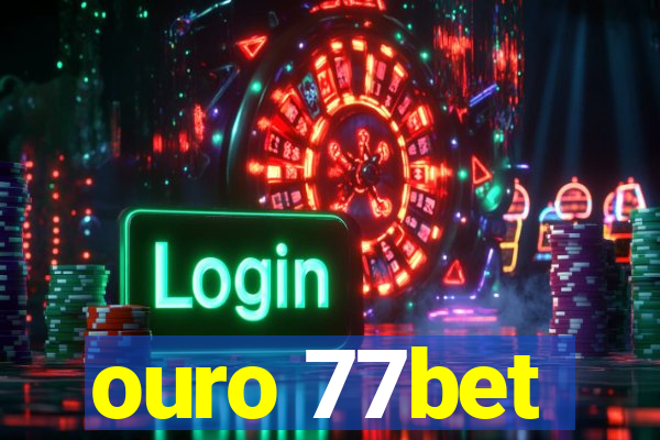 ouro 77bet