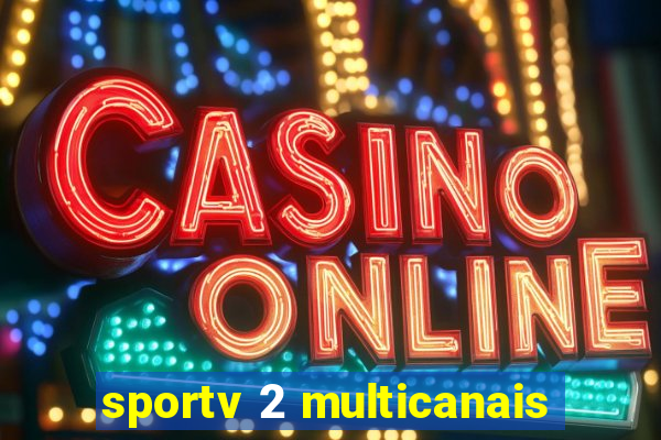 sportv 2 multicanais