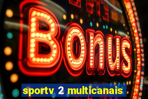 sportv 2 multicanais