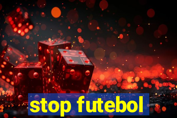 stop futebol