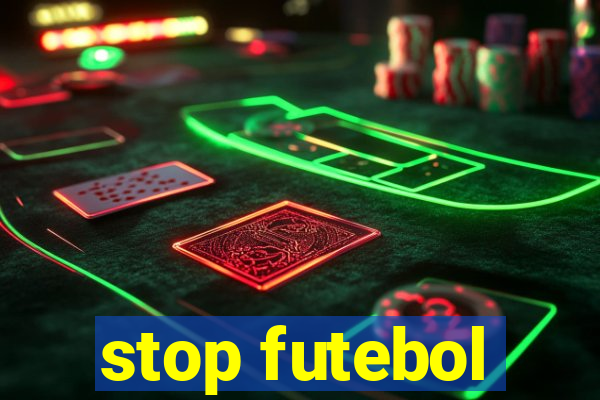 stop futebol