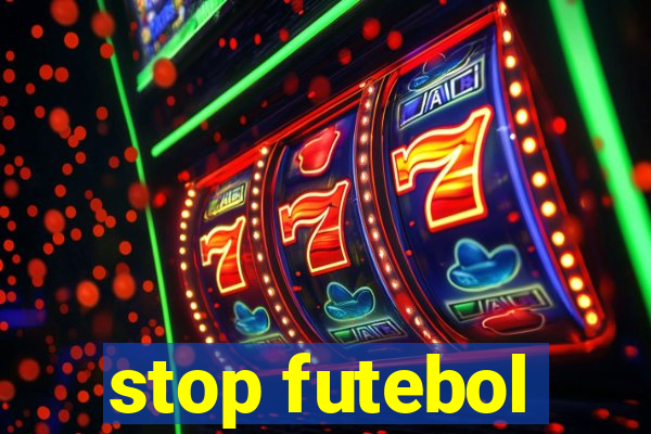 stop futebol