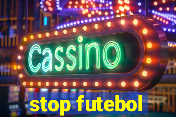 stop futebol