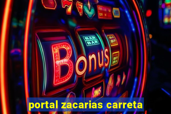 portal zacarias carreta