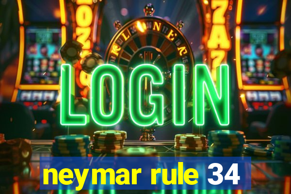 neymar rule 34