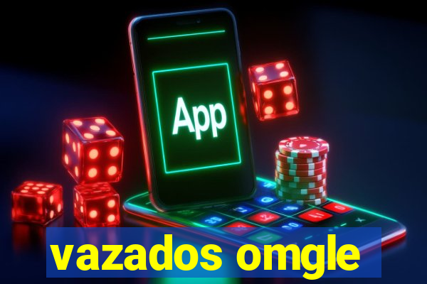 vazados omgle