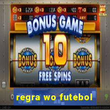 regra wo futebol