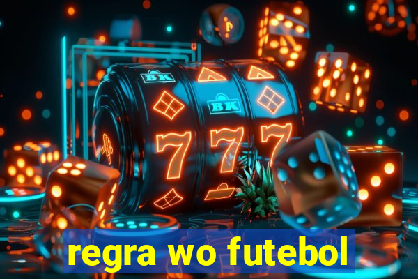 regra wo futebol