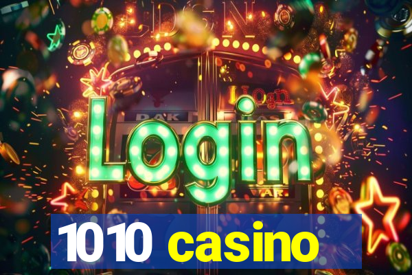 1010 casino