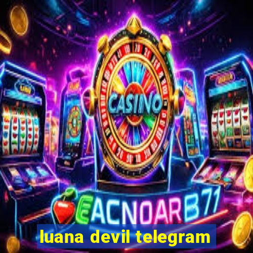 luana devil telegram