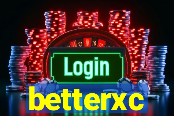 betterxc
