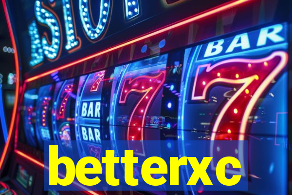 betterxc