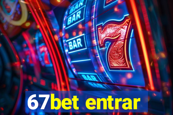 67bet entrar