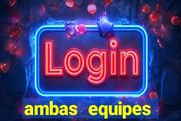 ambas equipes marcam ou mais de 2.5