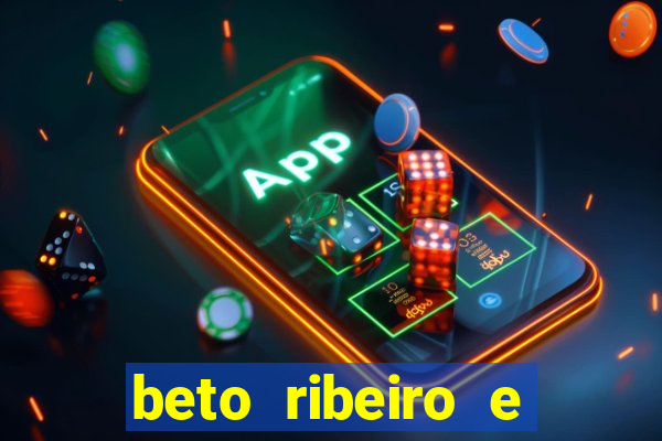 beto ribeiro e carla albuquerque