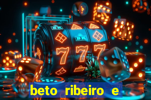 beto ribeiro e carla albuquerque