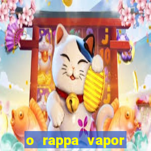 o rappa vapor barato letra