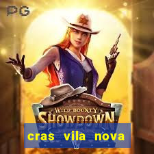cras vila nova cachoeirinha horario de funcionamento
