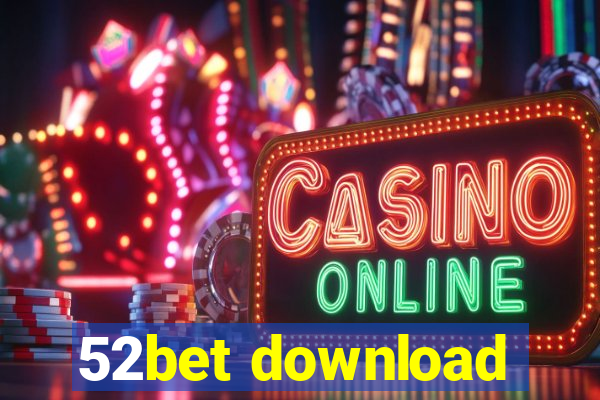 52bet download