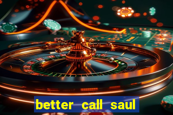 better call saul rede canais